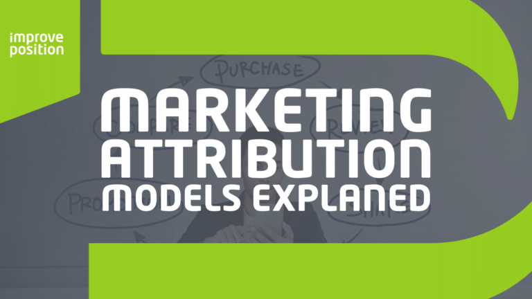 Marketing Attribution Models Explained // Improve Position